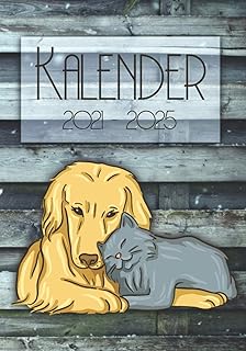 Kalender 2021, 2022, 2023, 2024, 2025, 5 Jahre Wochenplaner und mehr...: Wochenkalender und Terminplaner über fünf Jahre für Katzen und Hunde Fans, ca.18 x25 cm