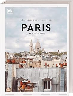 Paris: Eine Augenreise. Der Geschenk-Bildband mit außergewöhnlicher Bildsprache